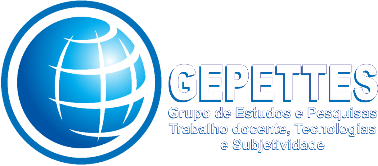 Grupo de Estudos e Pesquisas sobre Trabalho Docente, Tecnologias e Subjetividade - GEPETTES